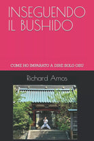 INSEGUENDO IL BUSHIDO