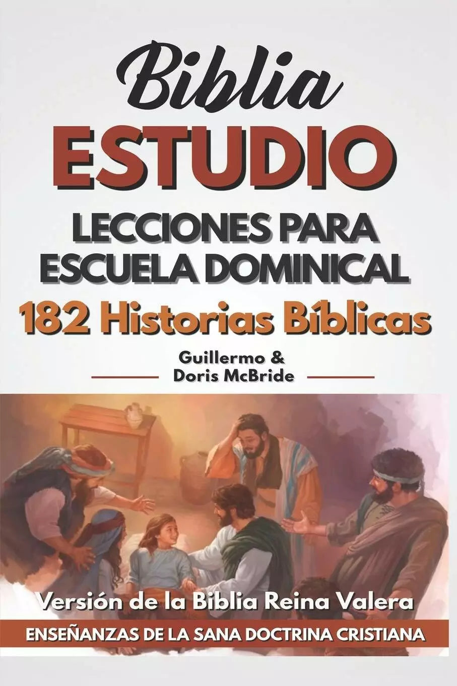 Lecciones Para Escuela Dominical 182 Historias Biblicas di Guillermo Doris Mcbri