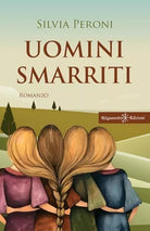 Uomini smarriti di Silvia Peroni