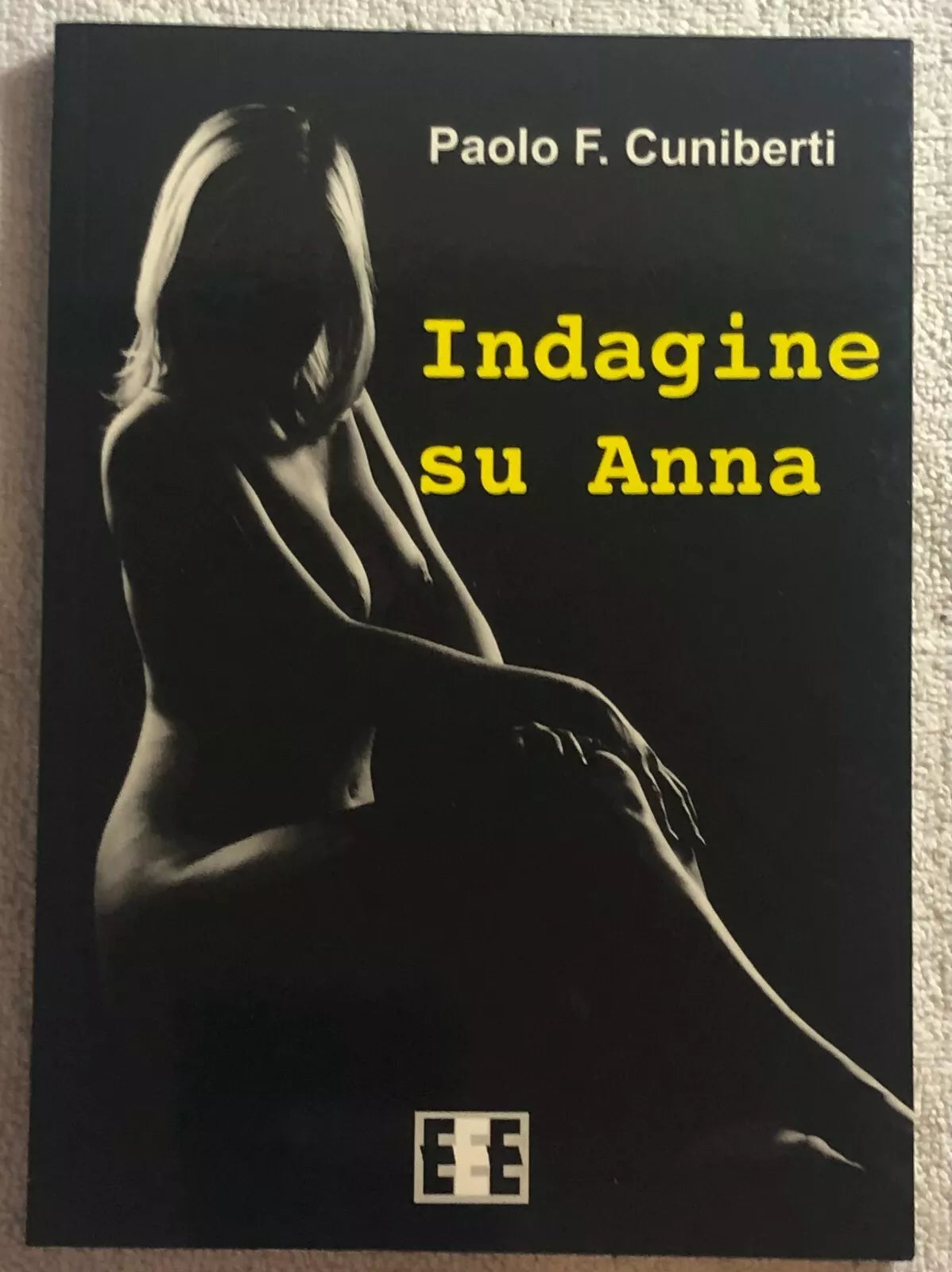 Indagine su Anna di Paolo Ferruccio Cuniberti, 2013, Edizioni Esordienti Ebook