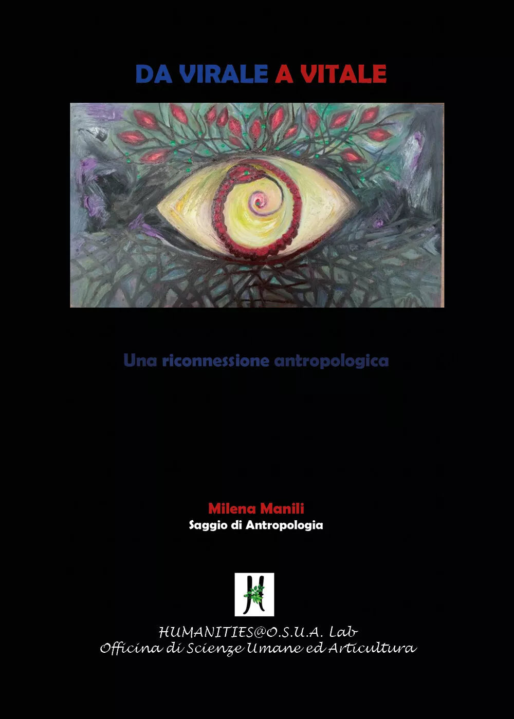 Da virale a vitale Una riconnessione antropologica di Milena Manili