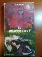 Il bracconiere - H. E. Bates - Bompiani - 1956 - M