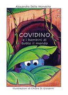 Covidino e i bambini di tutto il mondo di Alexandra Delle Monache, 2020, Youc