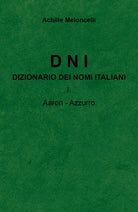 DNI Dizionario dei nomi italiani I A di Achille Meloncelli