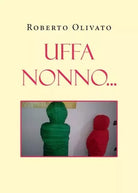Uffa Nonno di Roberto Olivato