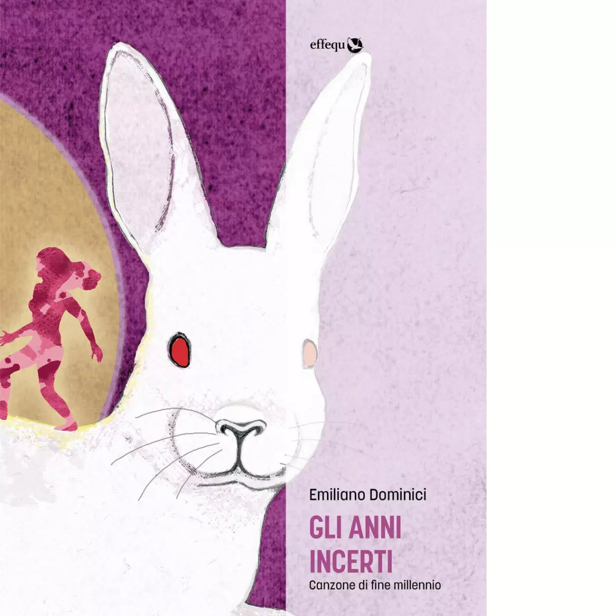 Gli anni incerti Canzone di fine millennio di Emiliano Dominici
