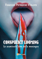 Conspiracy Looming - Le acuminate lame della menzogna
