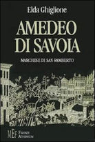 Amedeo di Savoia marchese di San Ramberto. La travagliata esistenza del figlio..
