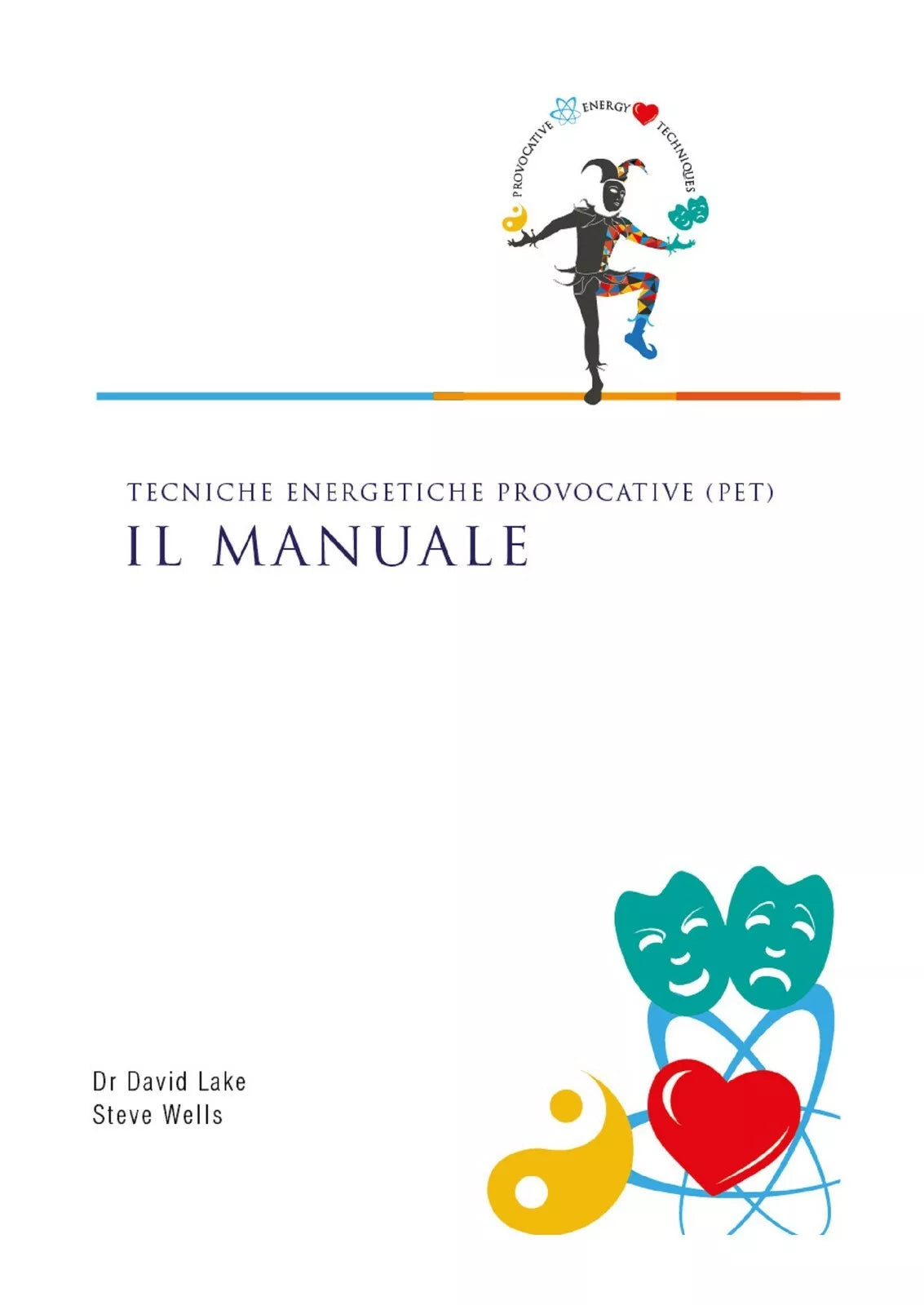 Tecniche Energetiche Provocative PET . Il manuale di David Lake, Steve Wells,