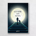 Lettere dalla luna Questo non il mio cielo di Luca Bacilieri