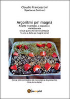 Argoritmi pe’ magna di Francesconi Claudio, 2016, Youcanprint