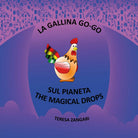 La gallina Go-Go sul pianeta The Magical Drops di Teresa Zangari, 2020, Youcan