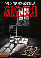 Giochi malvagi di Valentina Montoncello, 2019, Youcanprint