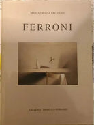 MARIA GRAZIA RECANATI - GIANFRANCO FERRONI - GALLERIA CERIBELLI  - 1997