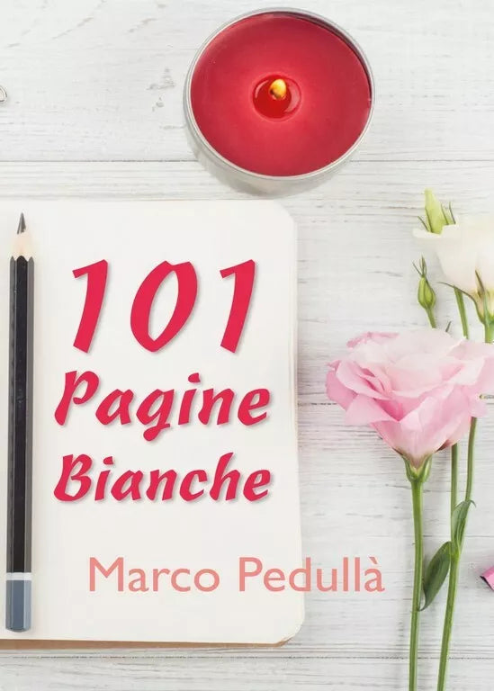 101 Pagine Bianche di Marco Pedulla, 2017, Youcanprint