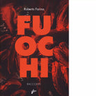 Fuochi di Roberto Farina