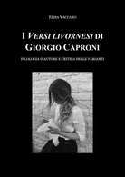 I Versi livornesi di Giorgio Caproni - Elisa Vaccaro