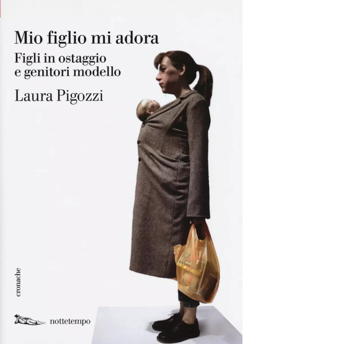 Mio figlio mi adora di Laura Pigozzi