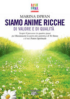 Siamo anime ricche di valore e di qualita di Marina Diwan, 2018, Youcanprint
