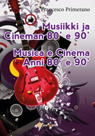 Musica e cinema anni ’80 e ’90. Ediz. finlandese di Francesco Primerano, 2017,