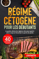 R gime c tog ne pour les d butants Le guide ultime du r gime c to pour gu rir v