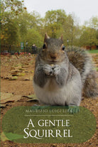 A Gentle Squirrel di Maurizio Luigi Lira