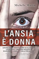 L Ansia Donna Impara Come Identificare ed Eliminare la Gelosia