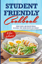STUDENT-FRIENDLY Cookbook di Elizabeth Flournoy, 2021, Youcanprint