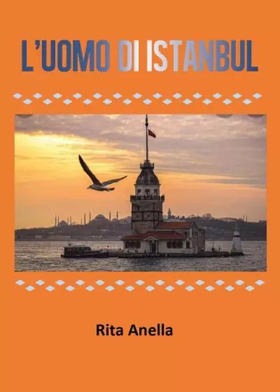 L uomo di Istanbul di Rita Anella