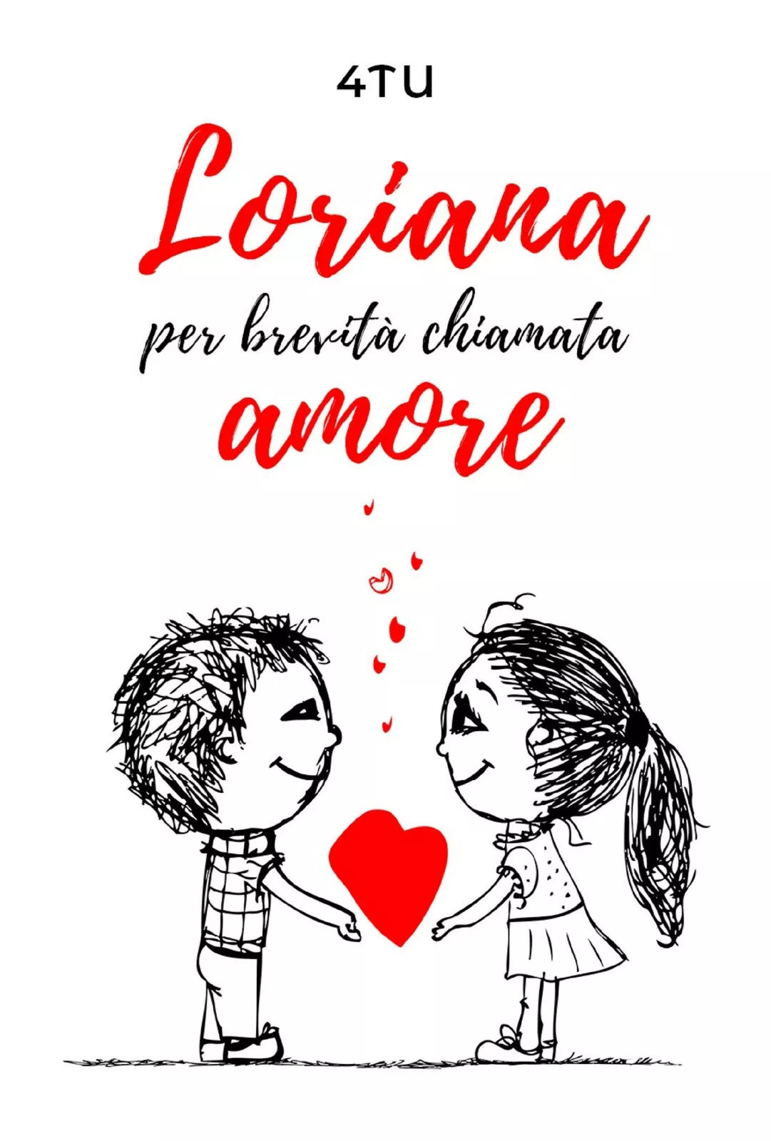 Loriana per brevita chiamata amore di 4tu, 2021, Youcanprint