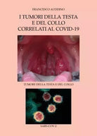 I tumori della testa e del collo correlati al covid di Francesco Auddino