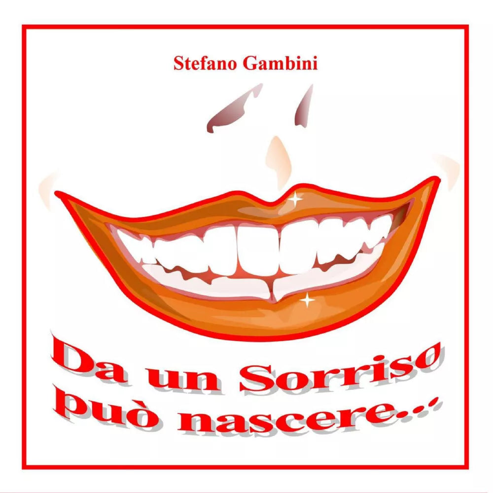 Da un sorriso puo nascere di Stefano Gambini 2021 Youcanprint