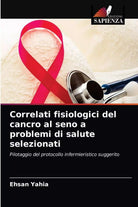 Correlati Fisiologici Del Cancro Al Seno A Problemi Di Salute Selezionati