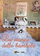 La stanza delle bambole di Carla Vittoria Croce, 2017, Youcanprint
