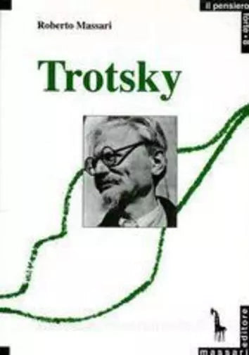 Trotsky e la ragione rivoluzionaria di Roberto Massari, 1990, Massari Editore