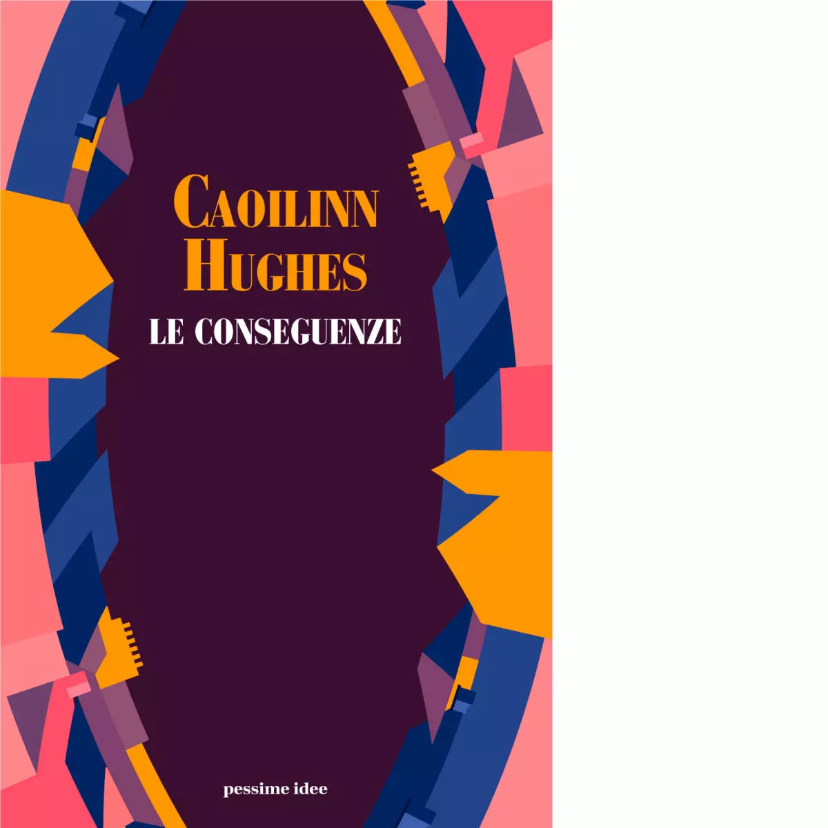 Le conseguenze di Caoilinn Hughes