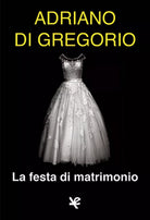 La festa di matrimonio, di Adriano de Gregorio, Algra Edizioni