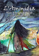L’ammidia. Storie di streghe d’Abruzzo di D. Ferrante, 2019, Tabula Fati