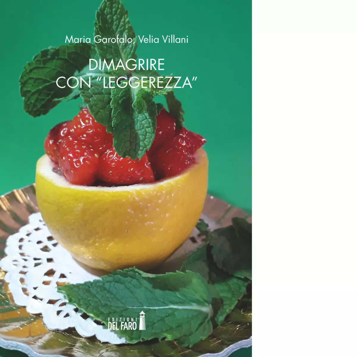 Dimagrire con leggerezza di Garofalo Maria Villani Velia