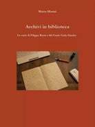 Archivi in biblioteca. Le carte di Filippo Rossi e del Conte Carlo Gamba di Mart