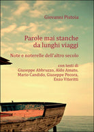 Parole mai stanche da lunghi viaggi di Giovanni Pistoia, 2016, Youcanprint