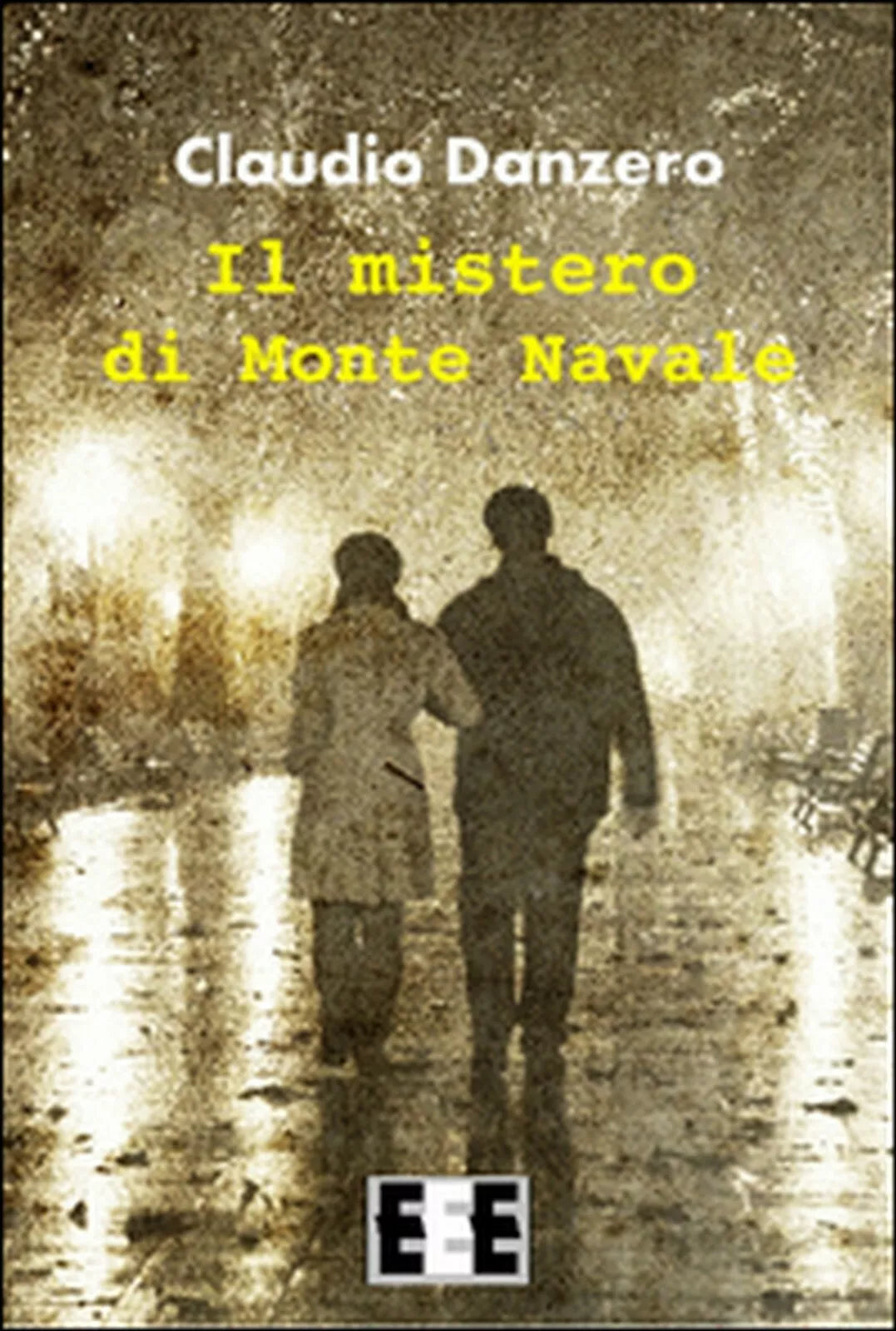 Il mistero di Monte Navale di Danzero Claudio, 2015, Eee-edizioni Esordienti