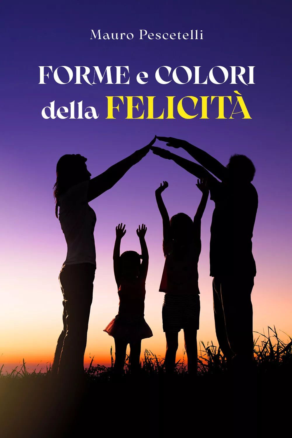 Forme e colori della felicit di Mauro Pescetelli