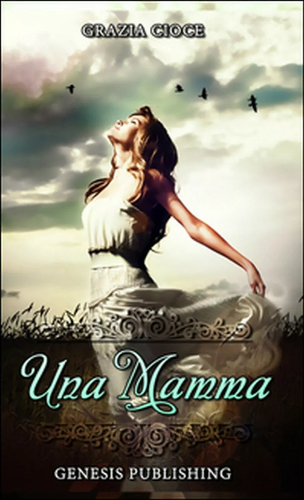 Una mamma di Grazia Cioce, 2016, Genesis Publishing