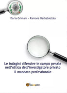 Le indagini difensive in campo penale nell’ottica dell’investigatore privato