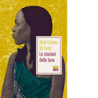 Le stazioni della luna di Ubah Cristina Ali Farah