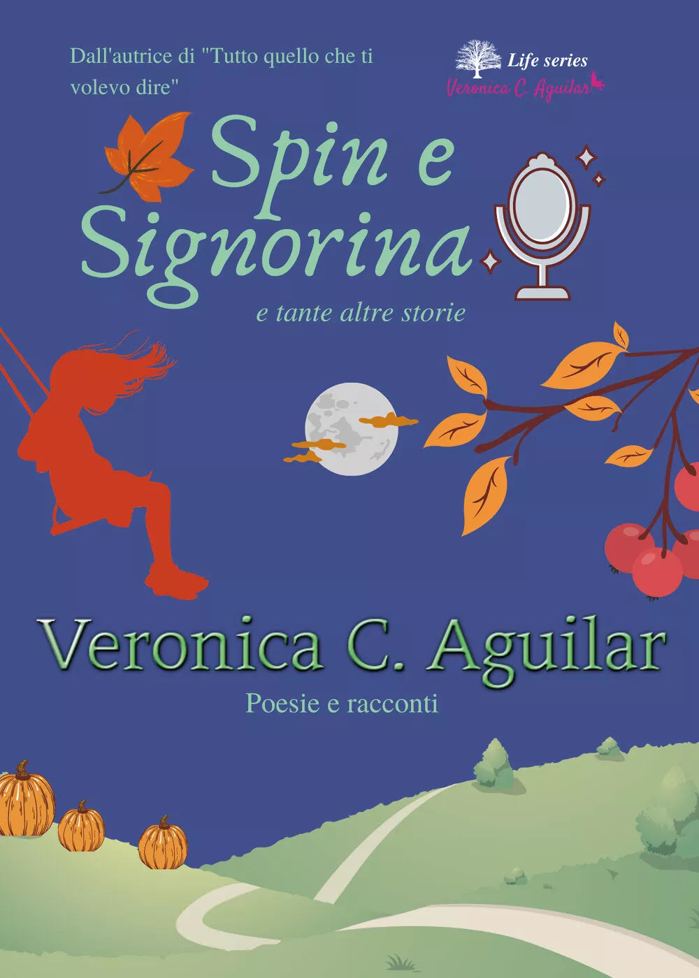 Spin e Signorina e tante altre storie di Veronica C. Aguilar, 2020, Youcanprin