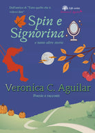 Spin e Signorina e tante altre storie di Veronica C. Aguilar, 2020, Youcanprin