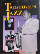 Twelve lives in jazz di Duncan Schiedt, 1996, Delta Publishing