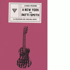 A New York con Patti Smith La sciamana del Chelsea Hotel di Laura Pezzino